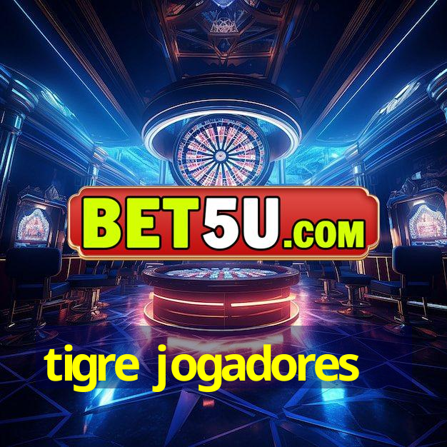 tigre jogadores